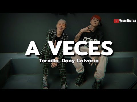 Tornillo, Dany Calvario - A Veces (LETRA) | Cactus