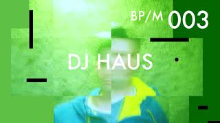 DJ Haus - Beatport Mix 003