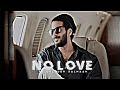 DULQUER SALMAAN NO LOVE EDITS Dulquer Salmaan Edit No Love Edit Shubh Song Edit
