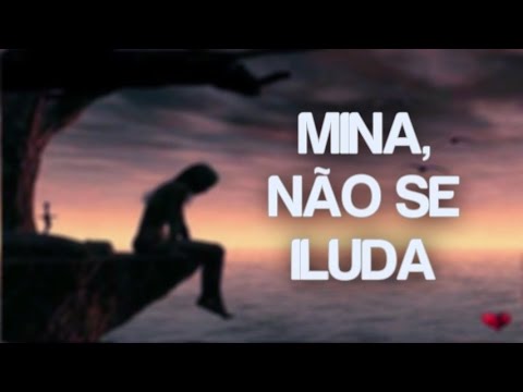 Mina, não se iluda.. ♫ | J Drek