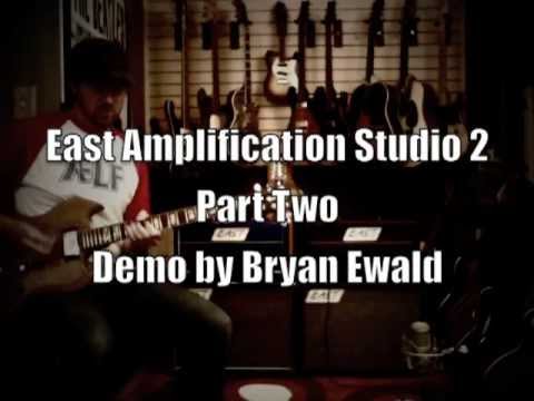 East Amplification Studio 2 amp Demo Part two by Bryan Ewald