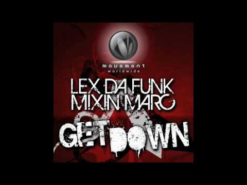 Get Down [Lex Da Funk & Mixin Marc]