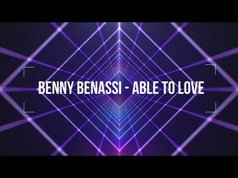 Benny Benassi - Able To Love