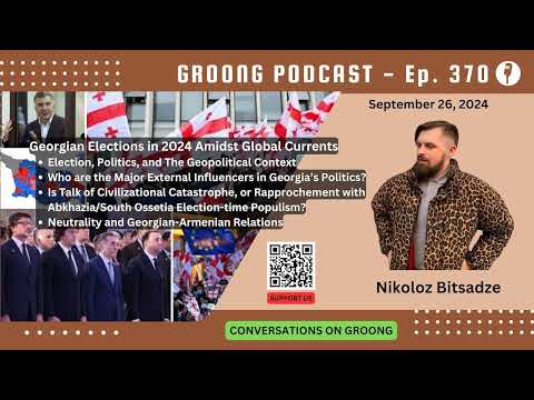 Nikoloz Bitsadze - Georgian Elections in October 2024| Ep 370 - Sep 26, 2024