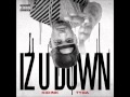 Kid Ink - Iz U Down ft Tyga