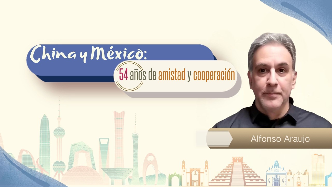 China y México: 54 años de amistad y cooperación