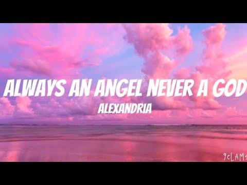 Alexandra - Always An Angel Never A God (Lyrics)