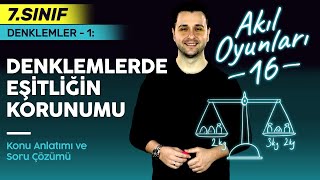 Denklemlerde Eşitliğin Korunumu: 7. Sınıf Matematik Eşitlik ve Denklem Konu Anlatımı #16