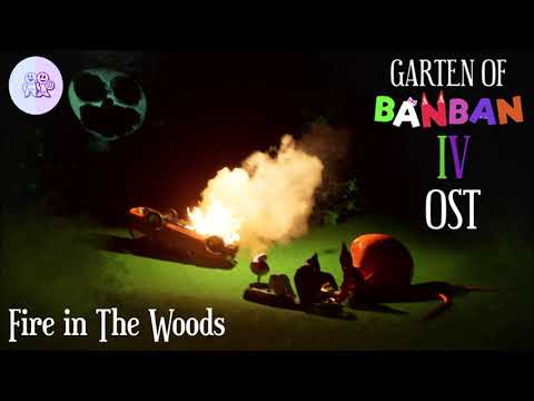 Garten of Banban 4 OST - Fire in The Woods
