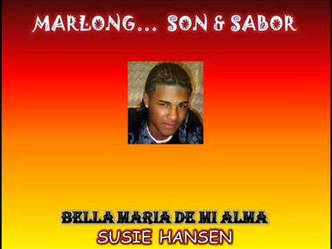 Bella Maria de mi Alma - Susie Hansen - DJ Marlong Son  Sabor