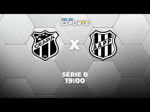 CEARÁ X PONTE PRETA - AO VIVO | CAMPEONATO BRASILEIRO SÉRIE B – 07/08/2026
