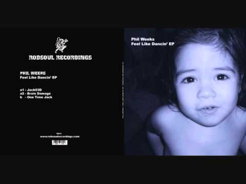 Phil Weeks - Feel Like Dancin' EP - Jack03D (Robsoul)