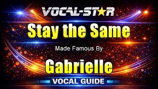 Gabrielle - Stay the Same (Karaoke Studio Version) (Vocal Guide) with Lyrics On Screen
