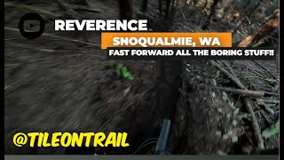 Reverence - MTB Trail Preview - Fast forward the Fluff!
