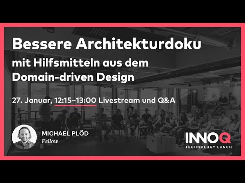 Bessere Architekturdoku mit Hilfsmitteln aus dem Domain-driven Design – INNOQ Technology Lunch