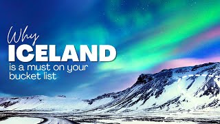 Why Iceland Is a Must on Your Bucket List in 2022