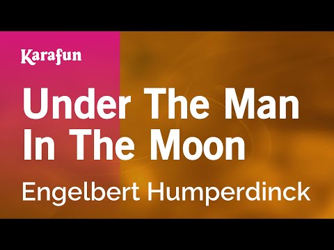 Under the Man in the Moon - Engelbert Humperdinck | Karaoke Version | KaraFun