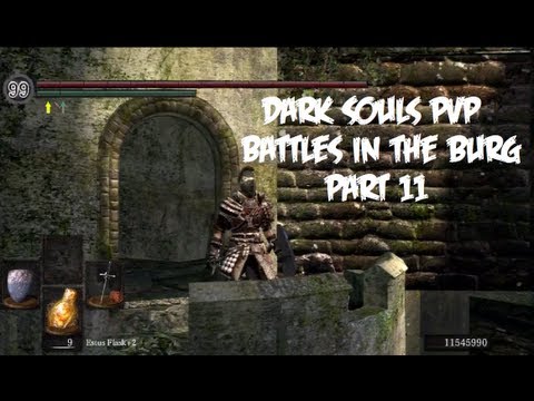 Dark Souls PVP - Battles in the Burg pt11