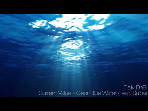 Current Value - Clear Blue Water ft. Saiba ( HD Sound )