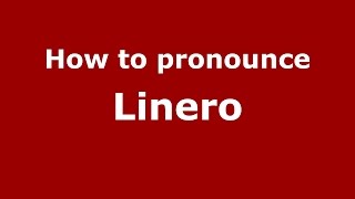 How to pronounce Linero
