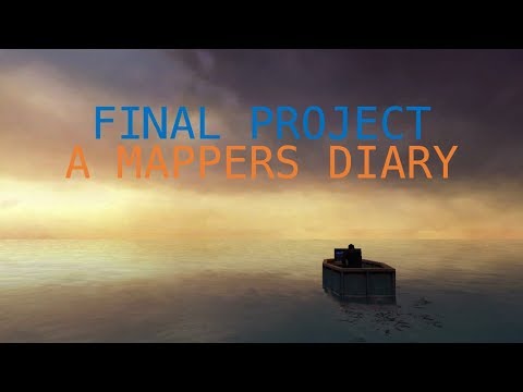 Let’s Play: Final Project: A Mappers Diary (Half-Life 2 Mod)