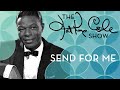 Nat King Cole - "Send For Me"