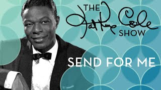 Nat King Cole - &quot;Send For Me&quot;