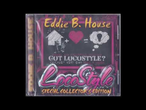 Loco Style House & Freestyle Eddie B  House Full Megamix
