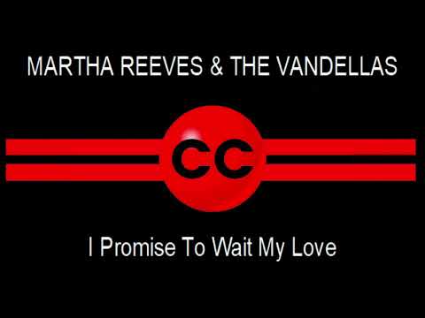 MARTHA REEVES & THE VANDELLAS I Promise To Wait My Love (REMIXED)