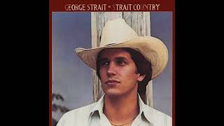 George Strait - If You&#39;re Thinking You Want a Stranger (There&#39;s One Coming Home)