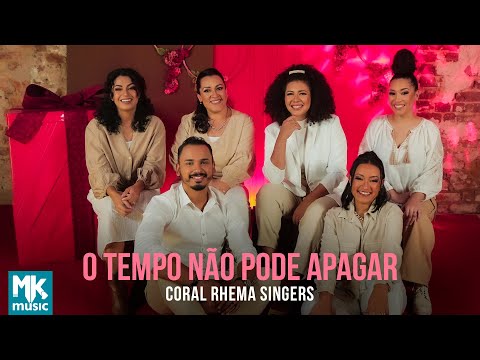 Coral Rhema Singers - O Tempo Não Pode Apagar (Clipe Oficial Mk Music)