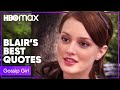 Gossip Girl | Blair Waldorf's Most Iconic Quotes | HBO Max