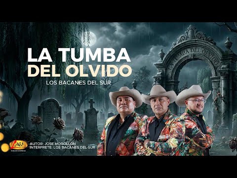 Los Bacanes Del Sur - La Tumba Del Olvido (Video Letra)