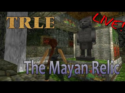 TRLE The Mayan Relic [LIVE]