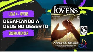 LIÇÃO 4 - DESAFIANDO A DEUS NO DESERTO
