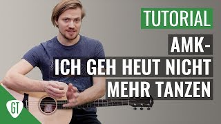 AnnenMayKantereit - Ich geh heut nicht mehr tanzen | Gitarren Tutorial Deutsch