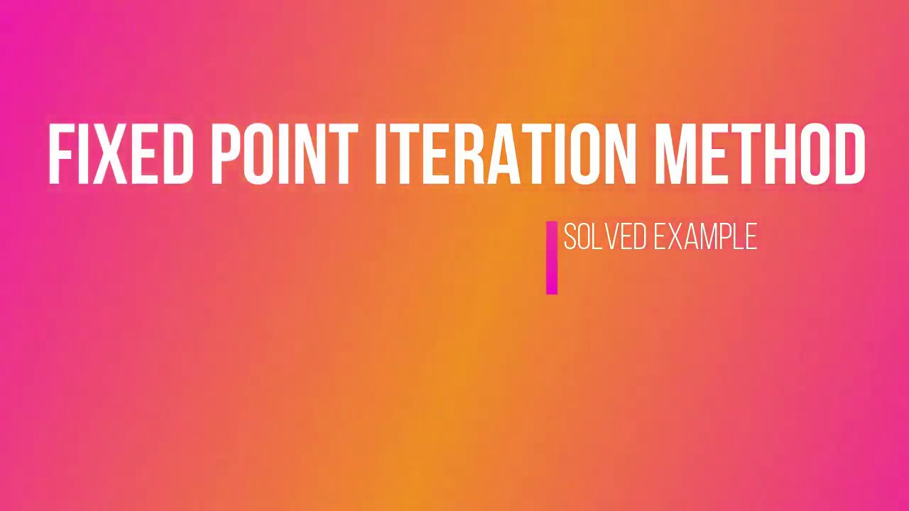 NC Lecture 7 Fixed point Iteration method Solved Example