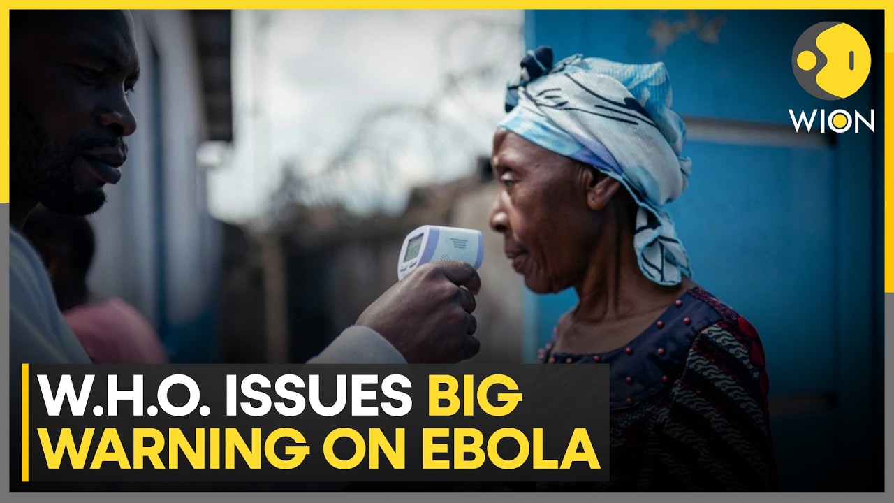 WHO Warns Ebola Outbreak Could Turn Into a Long Crisis | WION World News