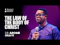 THE LAW OF THE BODY OF CHRIST DR AROME OSAYI