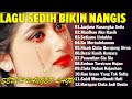 Lagu Sedih Bikin Nangis Sedih 2024