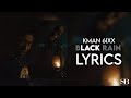 Kman 6ixx - Black Rain ( Lyrics )