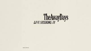 The Away Days  - White Whale (Live Sessions) (Official Audio)