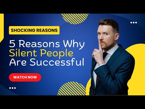 5 Reasons Why Silent People are often more Successful