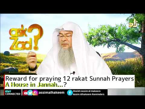 Reward for praying 12 rakahs Sunnah Prayers: A house in Paradise... Assim al hakeem