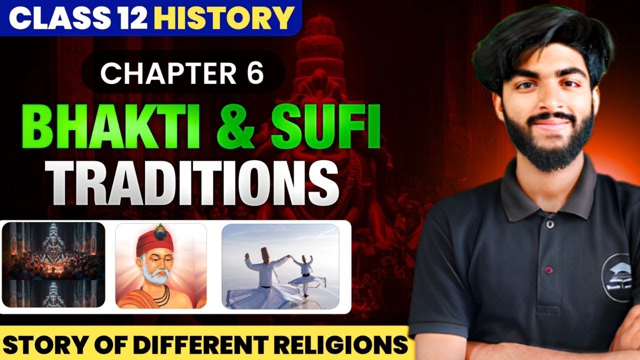 Bhakti and Sufi Traditions Class 12  | Class 12 NCERT history chapter 6 full explanation
