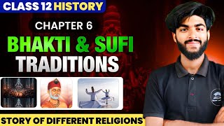 Bhakti and Sufi Traditions Class 12  | Class 12 NCERT history chapter 6 full explanation