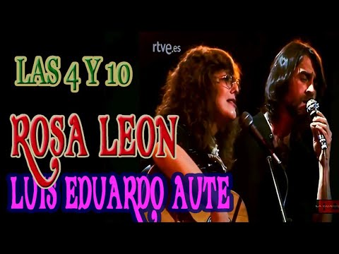 ROSA LEON, LUIS EDUARDO AUTE - LAS 4 Y 10 (MEJORADO)