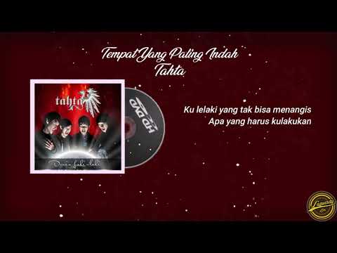 Tempat Yang Paling Indah ( Lirik ) - Tahta