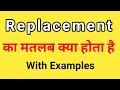 Replacement Meaning in Hindi | Replacement ka Matlab kya hota hai Hindi mai