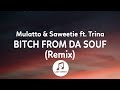 Mulatto & Saweetie - Bitch From Da Souf (Remix) Lyrics ft. Trina